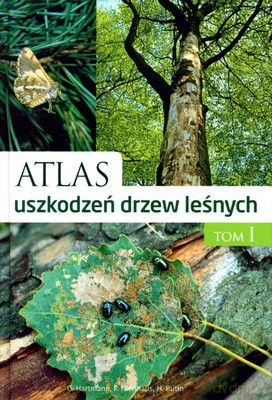 Atlas Uszkodzeń Drzew Leśnych Tom I (twarda) - Günter Hartmann, Franz Nienhaus, Heinz Butin [KSIĄŻKA]