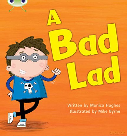 Bug Club Phonics Fiction Reception Phase 2 Set 05 A Bad Lad - Monica Hughes [KSIĄŻKA]