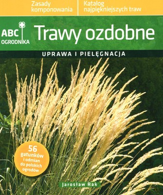 Trawy Ozdobne Uprawa I Pielęgnacja - Jarosław Rak [KSIĄŻKA]