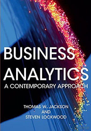 Business Analytics: A Contemporary Approach - Thomas W. Jackson [KSIĄŻKA]