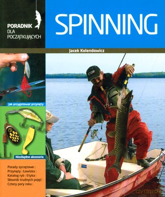 Spinning Poradnik Dla Początkujących (broszurowa) - Jacek Kolendowicz [KSIĄŻKA]
