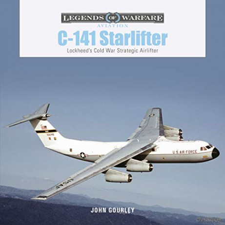C-141 Starlifter: Lockheed's Cold War Strategic Airlifter: 44 (Legends of Warfare: Aviation) - John Gourley [KSIĄŻKA]