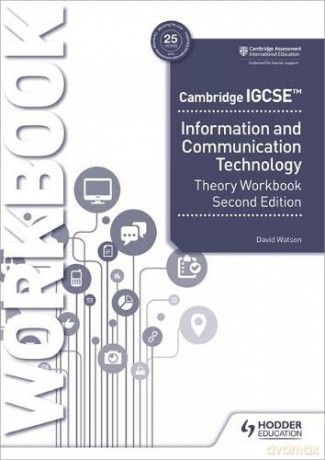 Cambridge IGCSE Information and Communication Technology Theory Workbook Second Edition - David Watson [KSIĄŻKA]
