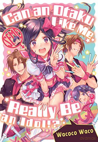 Can an Otaku Like Me Really Be an Idol - Wacoco Waco [KSIĄŻKA]