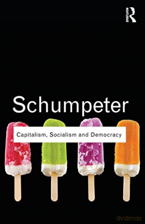Capitalism, Socialism and Democracy (Routledge Classics) - Joseph A. Schumpeter [KSIĄŻKA]