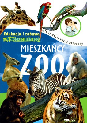 Mieszkańcy Zoo Młody Obserwator Przyrody [KSIĄŻKA]