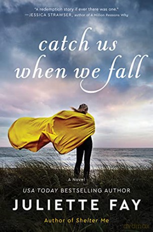 Catch Us When We Fall: A Novel - Juliette Fay [KSIĄŻKA]