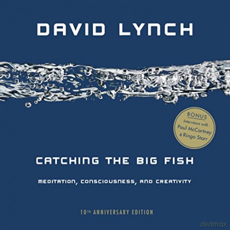 Catching the Big Fish: Meditation, Consciousness, and Creativity - David Lynch [KSIĄŻKA]