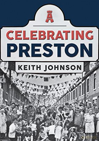Celebrating Preston - Keith Johnson [KSIĄŻKA]