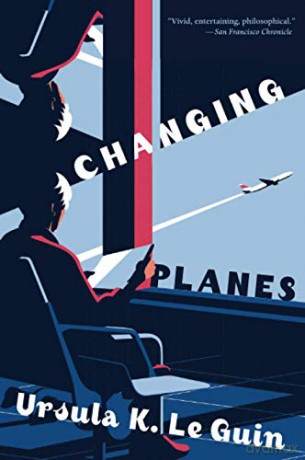 Changing Planes: Stories - Le Guin Ursula K. Le Guin [KSIĄŻKA]