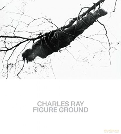 Charles Ray - Figure Ground - Kelly Baum [KSIĄŻKA]