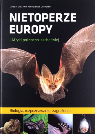Nietoperze Europy I Afryki Północno - Zachodniej (twarda) - Christian Dietz, Otto Von Helversen, Dietmar Nill [KSIĄŻKA]