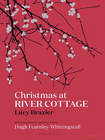 Christmas at River Cottage - Lucy Brazier [KSIĄŻKA]