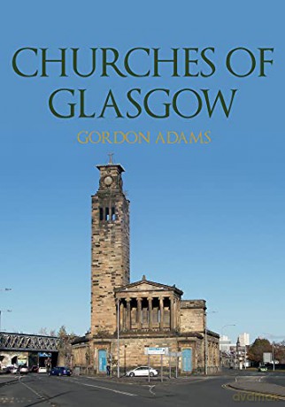 Churches of Glasgow - Gordon Adams [KSIĄŻKA]
