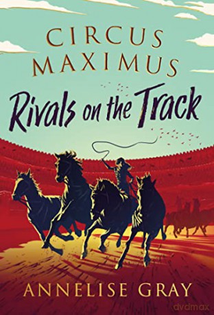 Circus Maximus: Rivals on the Track - Annelise Gray [KSIĄŻKA]