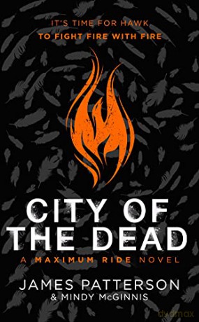 City of the Dead: A Maximum Ride Novel: (Hawk 2) (Hawk series) - James Patterson [KSIĄŻKA]