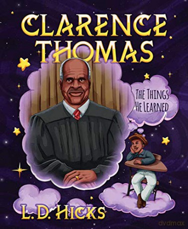 Clarence Thomas: The Things He Learned - L D Hicks [KSIĄŻKA]