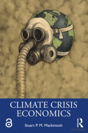 Climate Crisis Economics - Stuart P. M. Mackintosh [KSIĄŻKA]