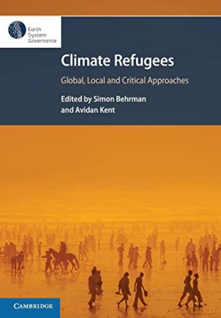 Climate Refugees: Global, Local and Critical Approaches - Simon Behrman [KSIĄŻKA]