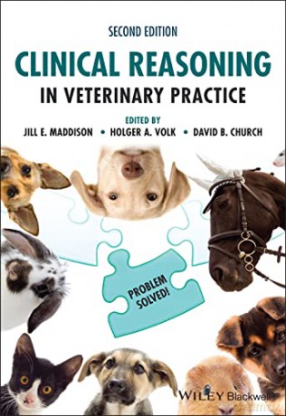Clinical Reasoning in Veterinary Practice: Problem Solved! 2nd Edition - Jill E. Maddison [KSIĄŻKA]
