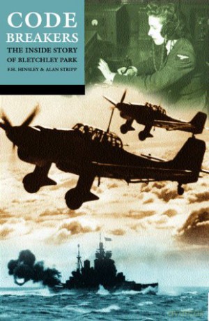 Codebreakers: The Inside Story of Bletchley Park - Sir F. H. Hinsley [KSIĄŻKA]