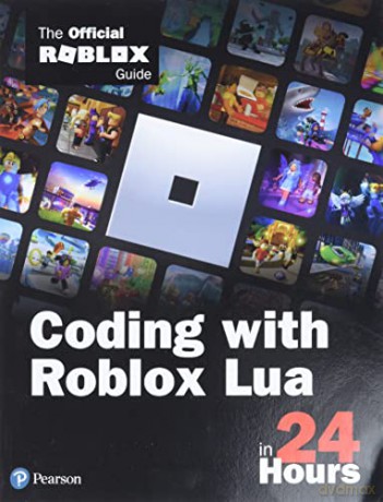 Coding with Roblox Lua in 24 Hours: The Official Roblox Guide (Sams Teach Yourself) [KSIĄŻKA]
