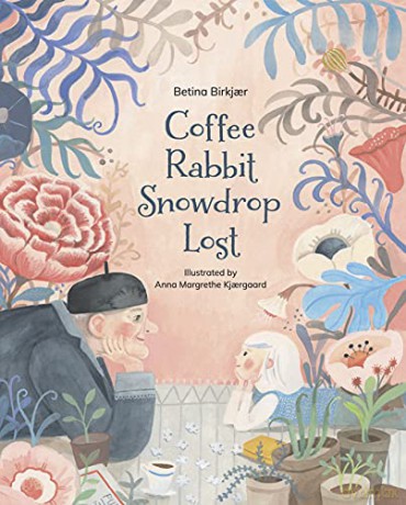 Coffee, Rabbit, Snowdrop, Lost - Betina Birkjar [KSIĄŻKA]