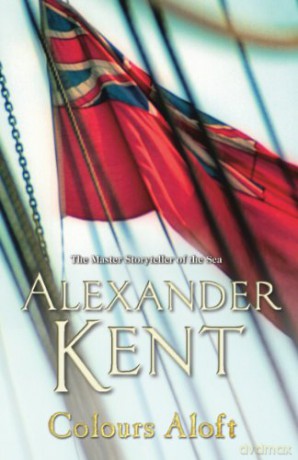 Colours Aloft! (Richard Bolitho, 18) - Alexander Kent [KSIĄŻKA]