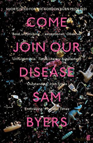 Come Join Our Disease: Shortlisted for The Gordon Burn Prize 2021 - Sam Byers [KSIĄŻKA]