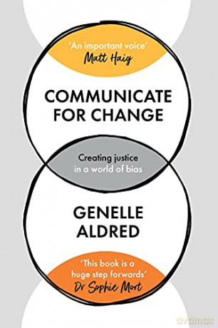 Communicate for Change: Creating Justice in a World of Bias - Genelle Aldred [KSIĄŻKA]