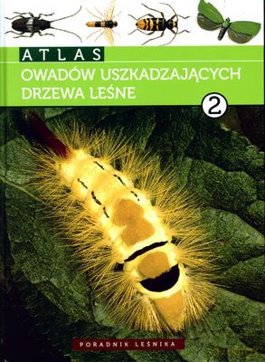 Atlas Owadów Uszkadzających Drzewa Leśne Tom 2 (twarda) - Andrzej Kolk, Jerzy Starzyk [KSIĄŻKA]