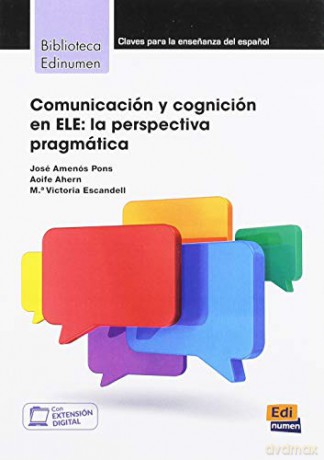 Comunicacion y cognicion en ELE: La Perspectiva Pragmatica (Coleccion Biblioteca Edinumen) - Jose Amenos Pons [KSIĄŻKA]