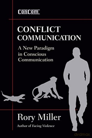 Conflict Communication (Concom): A New Paradigm in Conscious Communications - Rory Miller [KSIĄŻKA]