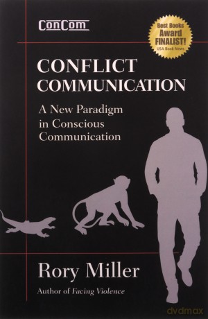 Conflict Communication (Concom): A New Paradigm in Conscious Communications - Rory Miller [KSIĄŻKA]
