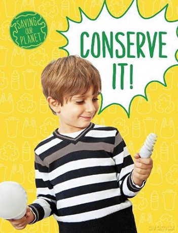 Conserve It! (Saving Our Planet) - Mary Boone [KSIĄŻKA]