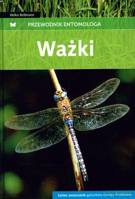 Ważki Przewodnik Entomologa (twarda) - Heiko Bellmann [KSIĄŻKA]