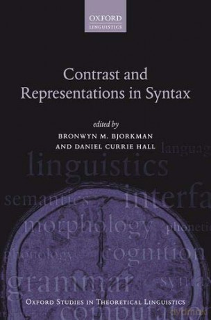 Contrast and Representations in Syntax: 75 (Oxford Studies in Theoretical Linguistics) - Bronwyn M. Bjorkman [KSIĄŻKA]