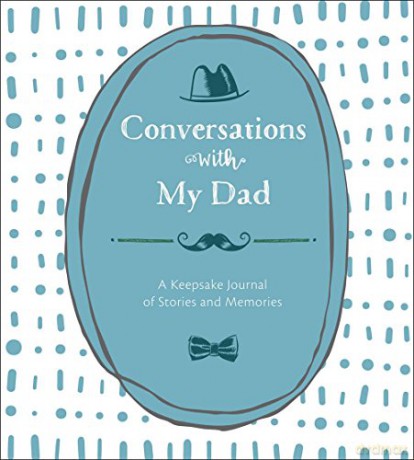 Conversations with My Dad: A Keepsake Journal of Stories and Memories - Lark Crafts Editors [KSIĄŻKA]