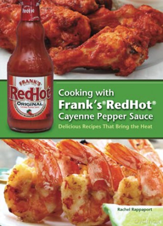 Cooking with Frank's RedHot Cayenne Pepper Sauce: Delicious Recipes That Bring the Heat - Rachel Rappaport [KSIĄŻKA]