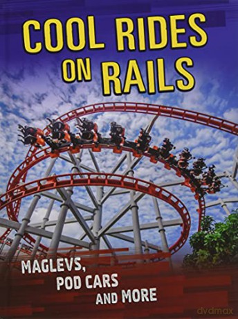 Cool Rides on Rails: Maglevs, Pod Cars and More - Tyler Omoth [KSIĄŻKA]