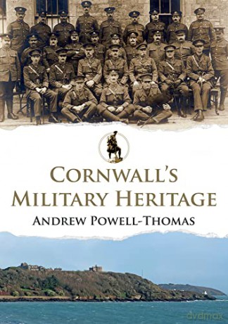 Cornwall's Military Heritage - Andrew Powell-Thomas [KSIĄŻKA]