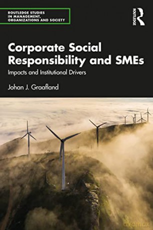 Corporate Social Responsibility and SMEs: Impacts and Institutional Drivers (Routledge Studies in Management, Organizations and Society) - Johan J. Graafland [KSIĄŻKA]