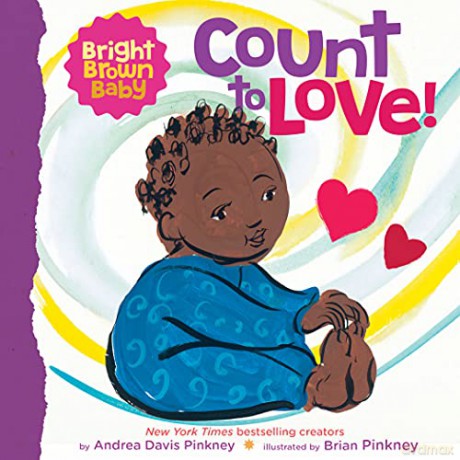 Count to LOVE!: A beautiful board book for Black and brown babies (Bright Brown Baby) - Andrea Davis Pinkney [KSIĄŻKA]
