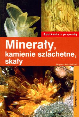 Minerały Kamienie Szlachetne Skały - Rupert Hochleitner [KSIĄŻKA]