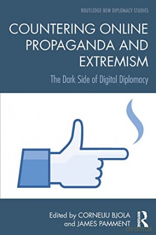 Countering Online Propaganda and Extremism: The Dark Side of Digital Diplomacy (Routledge New Diplomacy Studies) - James Pamment [KSIĄŻKA]