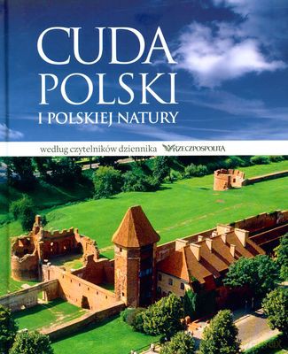 Cuda Polski I Polskiej Natury (twarda) [KSIĄŻKA]