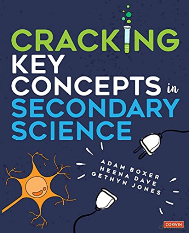 Cracking Key Concepts in Secondary Science (Corwin Ltd) - Adam Boxer [KSIĄŻKA]