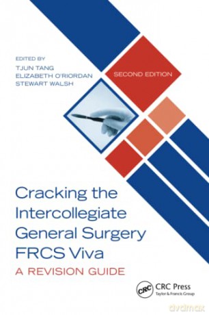 Cracking the Intercollegiate General Surgery FRCS Viva 2e: A Revision Guide - Tjun Tang [KSIĄŻKA]