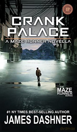 Crank Palace: A Maze Runner Novella - James Dashner [KSIĄŻKA]