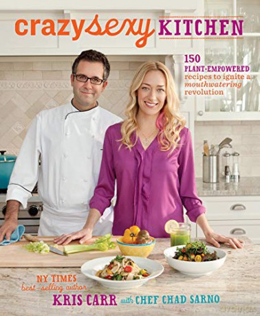 Crazy Sexy Kitchen: 150 Plant-Empowered Recipes to Ignite a Mouthwatering Revolution - Kris Carr [KSIĄŻKA]